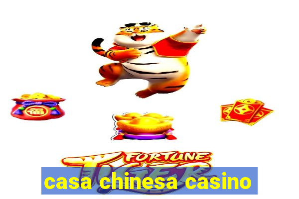 casa chinesa casino